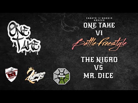 The Nigro vs Mr Dice (Semifinale) ONE TAKE VI
