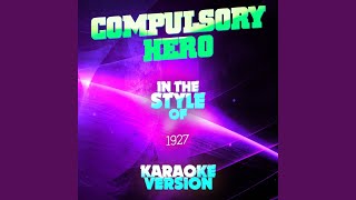 Compulsory Hero (In the Style of 1927) (Karaoke Version)