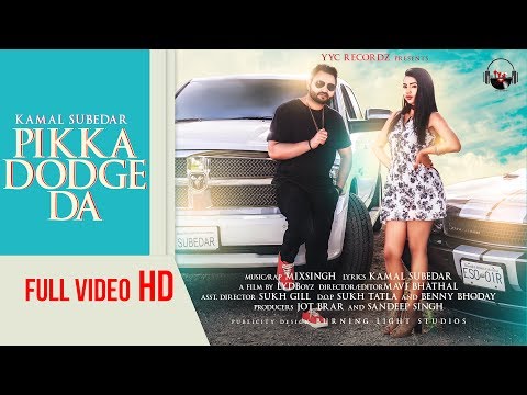 Pikka Dodge Da || Kamal Subedar || YYC Recordz || Latest Punjabi Songs 2017