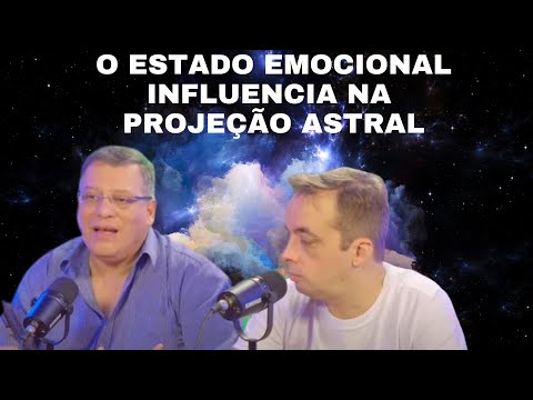 CORTE RÁPIDO PODCAST SAULO CALDERON E WAGNER BORGES O ESTADO EMOCIONAL INFLUENCIA NA PROJEÇÃO ASTRAL