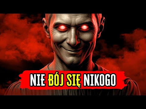 NIE BÓJ SIĘ NIKOGO: Wykorzystaj zasady MACHIAVELLI'EGO, aby zyskać SZACUNEK