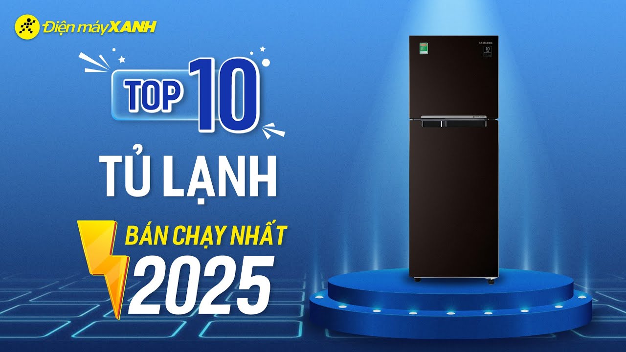 Top 10 tủ lạnh bán chạy nhất năm 2025 tại Điện máy XANH