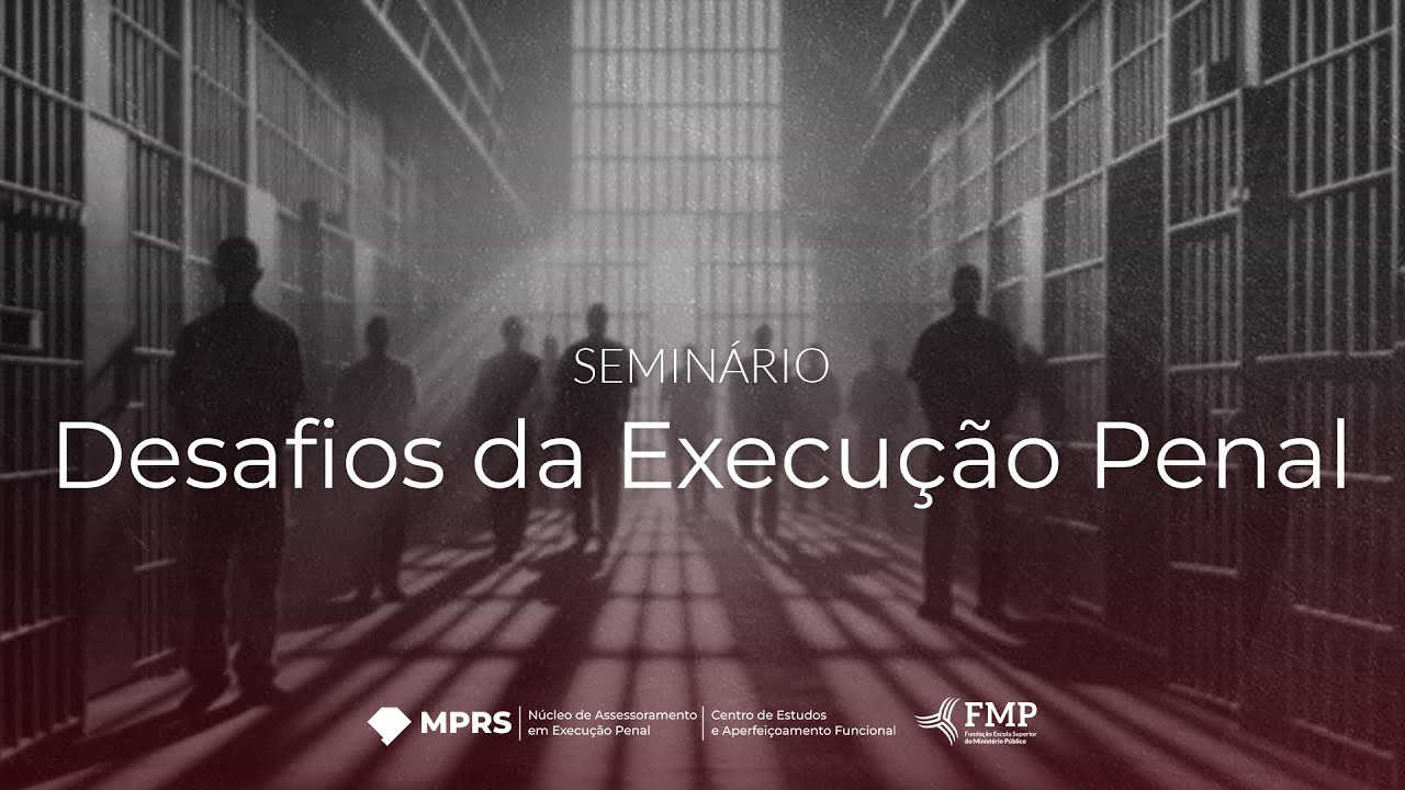 Seminário Desafios da Execução Penal