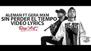 Aleman - Sin perder el tiempo Ft Gera Mxm (letra)