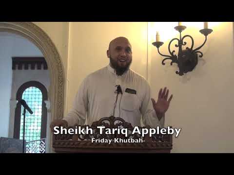 20190426 Sheikh Tariq Appleby : Friday Khutbah