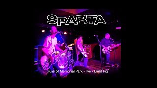 Sparta- Guns of Memorial Park live  blind pig ann arbor  8-11-18