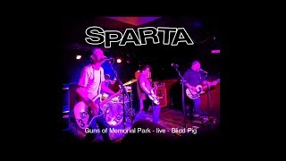 Sparta- Guns of Memorial Park live  blind pig ann arbor  8-11-18