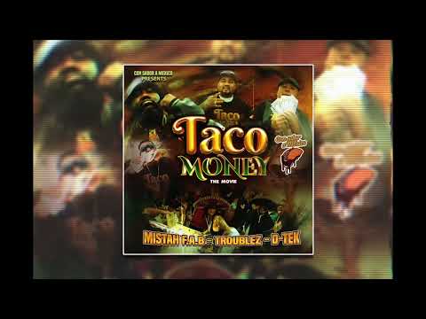 Mistah Fab X Troublez X D-Tek (Taco Money)