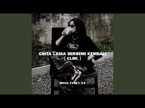 CINTA LAMA BERSEMI KEMBALI (CLBK) (Remix)