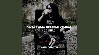 Download lagu CINTA LAMA BERSEMI KEMBALI (CLBK) (Remix) mp3