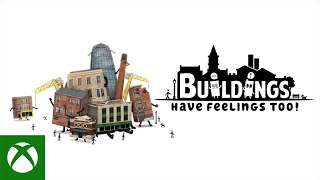 Xbox Buildings Have Feelings Too! - Launch Trailer anuncio