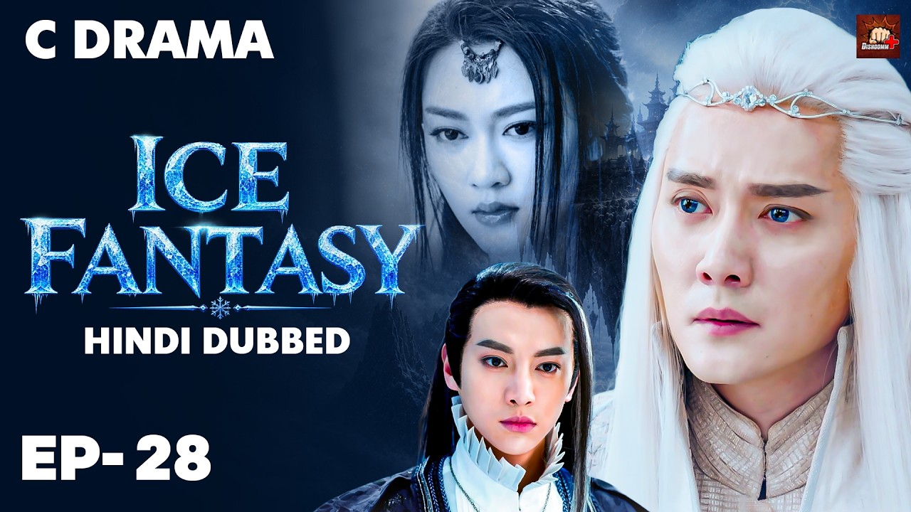 Ice Fantasy – Ep #28 | Hindi Dubbed + English Subtitles | Chinese Fantasy Adventure Web Series