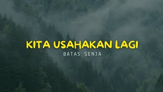 Download lagu Kita Usahakan Lagi - Batas Senja ( 1 Jam   Full ) mp3