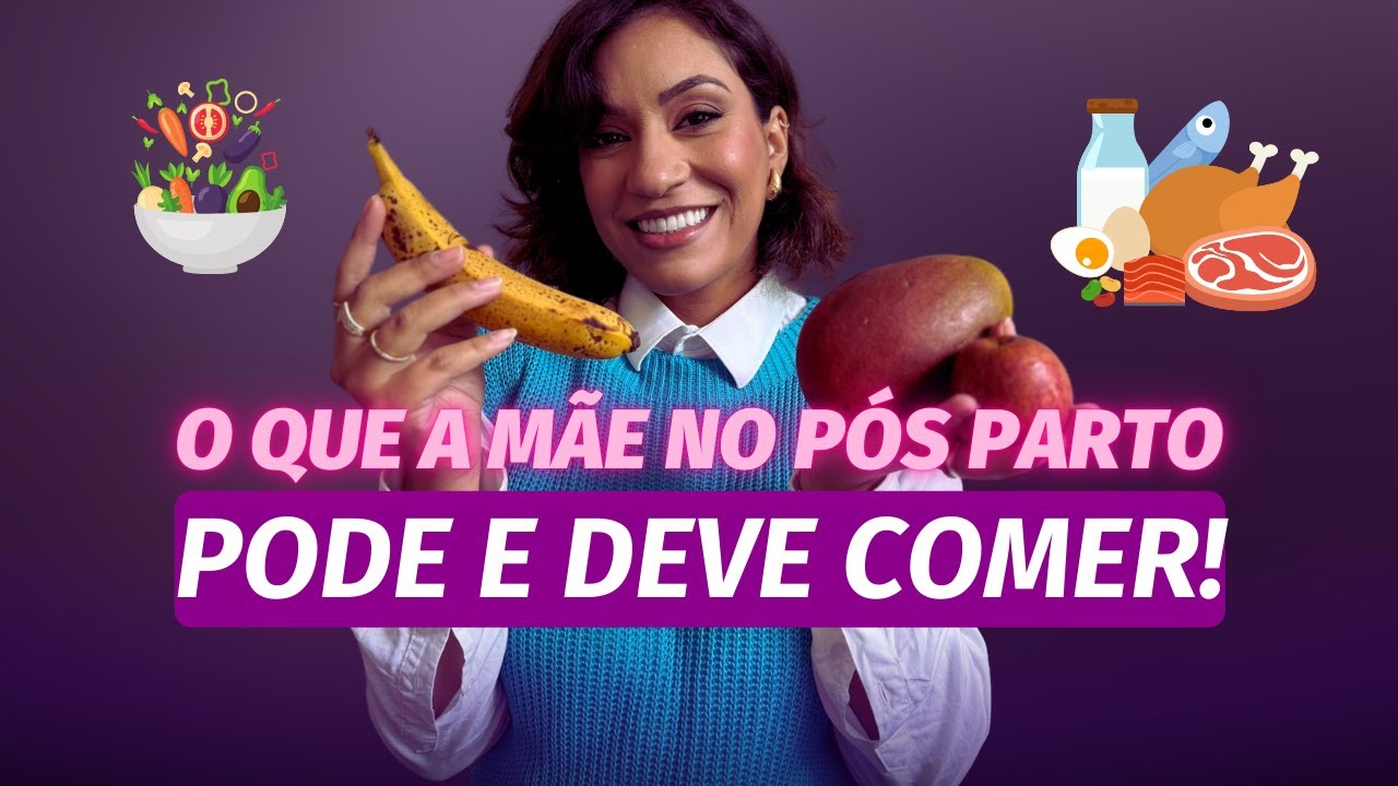 O que a mãe pode e deve comer no Pós Parto