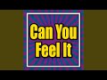 Can You Feel It