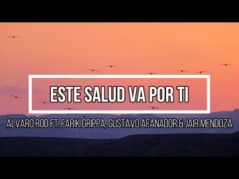 😜 Este Salud Va Por Ti 😜 // Letra // Alvaro Rod ft. Farik Grippa, Gustavo Afanador & Jair Mendoza