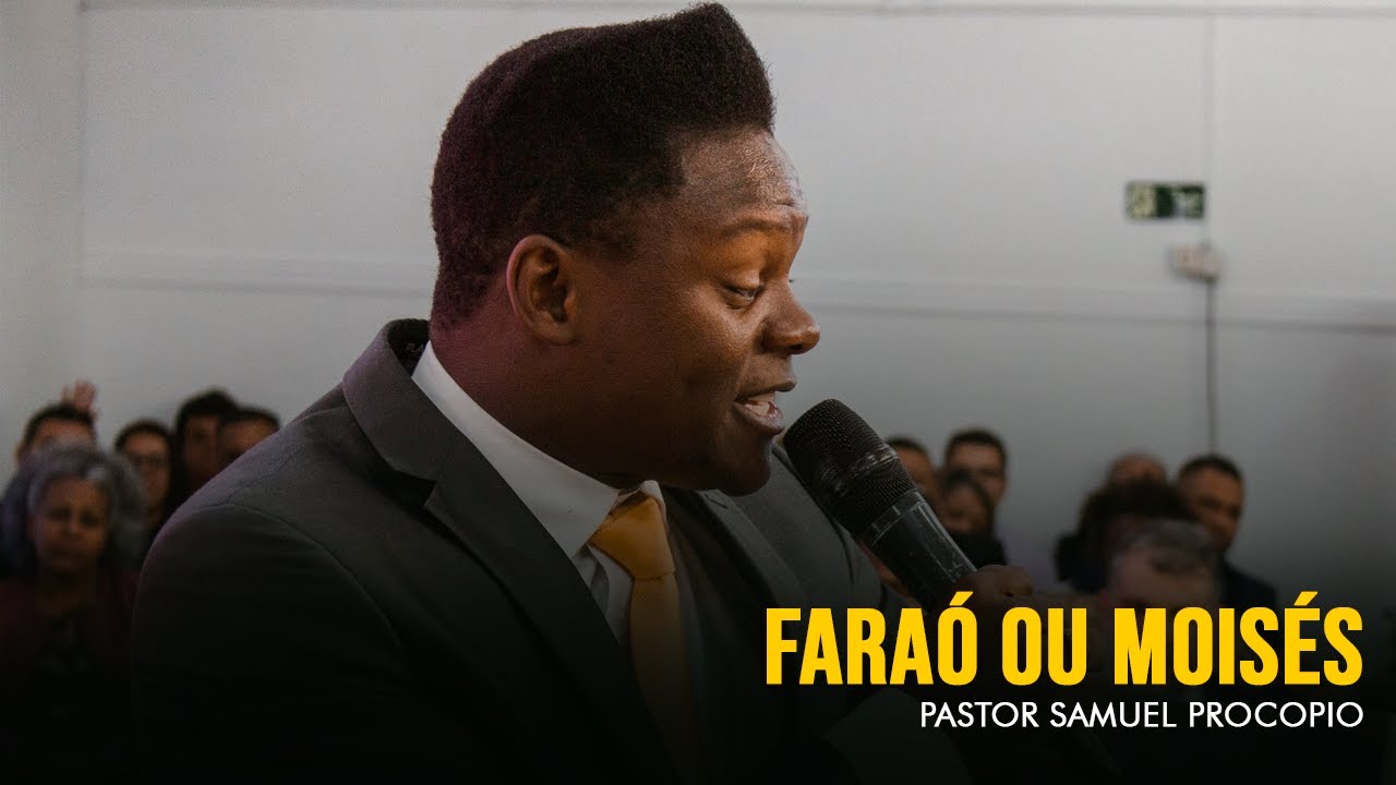 Faraó ou Moisés ! | Pastor Samuel Procópio