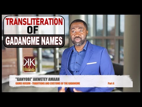 Gamei Kusum Part 4 Transliteration of GaDangme Names Traditions & Customs of The Ga People of Ghana