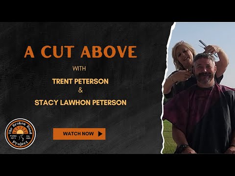 Stacy Lawhon Peterson joins Trent for A Cut Above on The Broken Road Project Podcast.