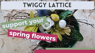 Twig lattice for your spring flowers
