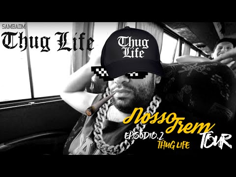 SAMBADM "Nosso Trem Tour" EP.2 - Thug Life