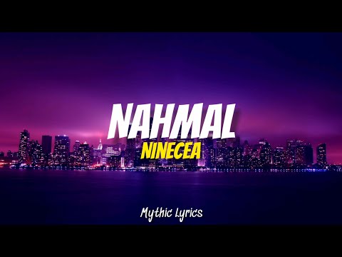 Ninecea - Nahmal (Lyrics)