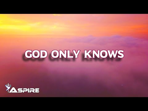 God Only Knows (lyrics) ~ for KING & COUNTRY