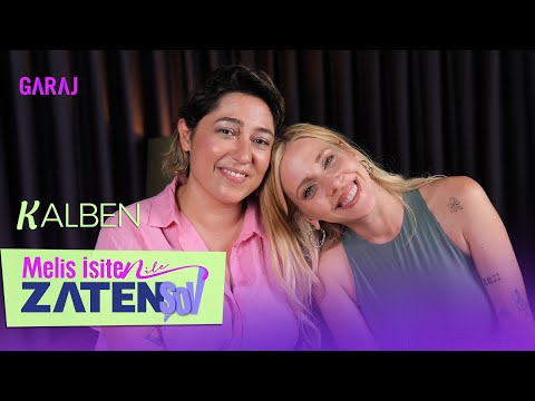 Kalben | Melis İşiten ile Zaten Şov