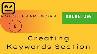 Download the video "6) Creating Keywords Section | Selenium - Robot Framework |"