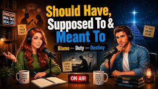 "Should Have, Supposed To & Meant To" in Everyday English | Daily English Conversations