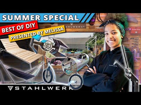 STAHLWERKSTATT Summer Special – Best of DIY