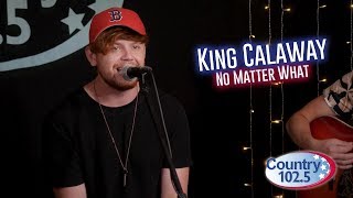 Studio 102.5: King Calaway - No Matter What