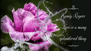 Kenny Rogers - Love Is a Many Splendored Thing (lyrics)