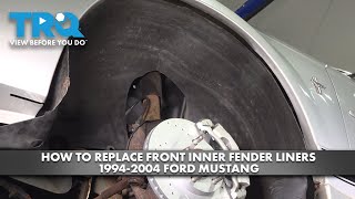 How to Replace Front Inner Fender Liners 1994-2004 Ford Mustang