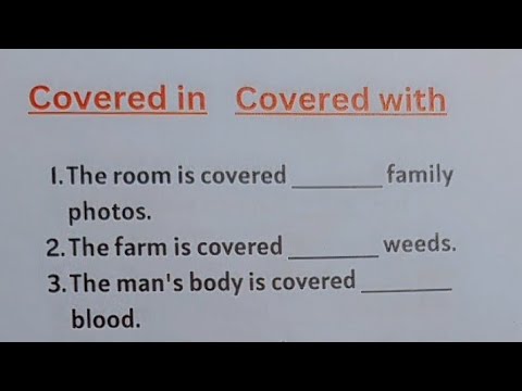 English Grammar Exercise - COVERED IN vs COVERED WITH | when do you use it?