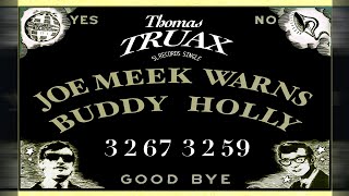 Joe Meek Warns Buddy Holly - Thomas Truax