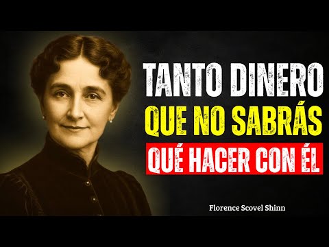 Tanto DINERO que no Sabrás qué Hacer con él – Florence Scovel Shinn