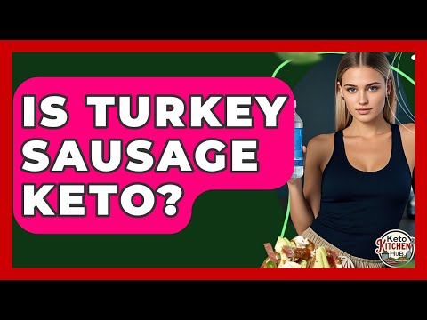 Is Turkey Sausage Keto? - Keto Kitchen HQ