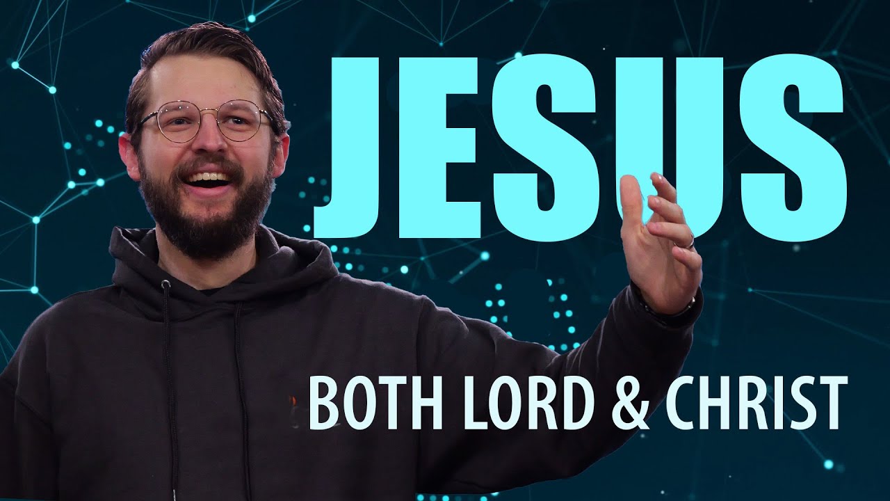 Jesus: Both Lord and Christ