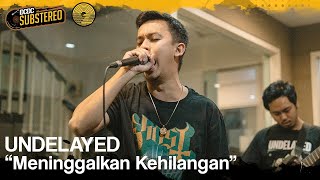 Download lagu UNDELAYED - MENINGGALKAN KEHILANGAN | DCDCSUBSTEREO mp3