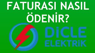 Dicle Elektrik Faturası Nasıl Ödenir?