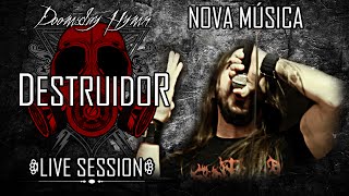 Doomsday Hymn - Live Session (1/4) DESTRUIDOR