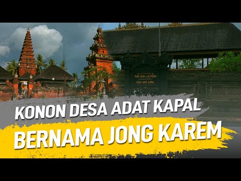 Konon Desa Adat Kapal Bernama Jong Karem