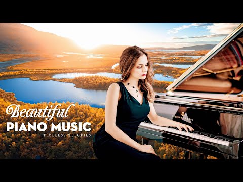 500 Most Beautiful Piano Love Songs for Stress Relief | Soft Piano Melodies That Touches Your Heart