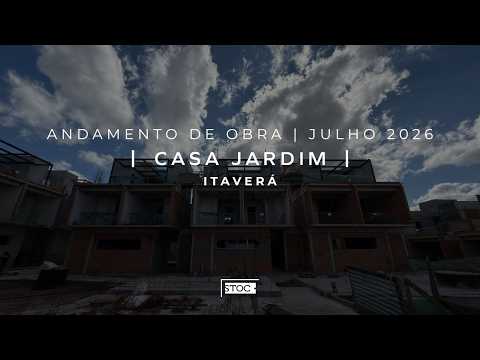 Casa Jardim Itaverá | Andamento de Obra: Julho 2026