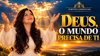 DEUS, O MUNDO PRECISA DE TI 🙏