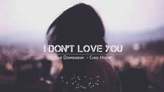 [Vietsub] I Don't Love You | 듀엣가요제 |  Han Dong Geun &  Choi Hyoin | song festival