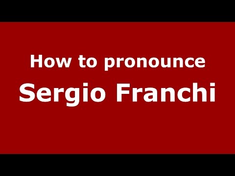 How to pronounce Sergio Franchi (Italian/Italy)  - PronounceNames.com