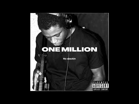 No slackin - one million (prod. By MODBEATS)