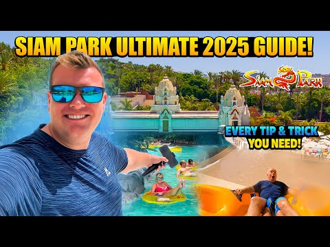 SIAM PARK 2025- EVERYTHING YOU NEED TO KNOW! Tips, Tricks, Secrets & NEW Slide! Adeje Tenerife ☀️